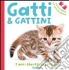 Gatti & gattini. Ediz. illustrata libro