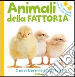 Gli animali della fattoria. Ediz. illustrata libro