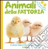 Gli animali della fattoria. Ediz. illustrata libro