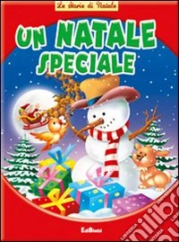 Un Natale speciale. Ediz. illustrata