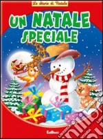 Un Natale speciale. Ediz. illustrata libro