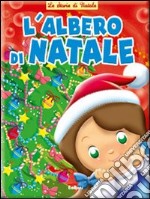 L'albero di Natale. Ediz. illustrata libro