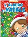 L'albero di Natale. Ediz. illustrata libro