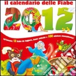 Il calendario delle fiabe 2012 libro