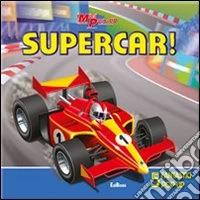 Supercar! Libro pop-up. Ediz. illustrata
