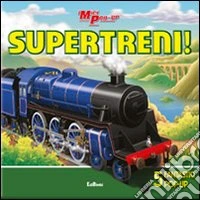 Supertreni! Libro pop-up. Ediz. illustrata