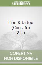 Libri & tattoo (Conf. 6 x 2 t.) libro