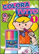 Colora tutto. Ediz. illustrata. Con gadget. Vol. 1 libro