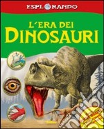 L'era dei dinosauri. Con adesivi. Ediz. illustrata libro