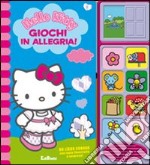 Giochi in allegria! Hello Kitty. Libro sonoro libro