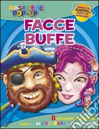 Facce buffe. Maschere pop-up. Ediz. illustrata. Con gadget