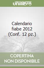 Calendario fiabe 2012 (Conf. 12 pz.) libro