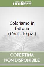 Coloriamo in fattoria (Conf. 10 pz.) libro