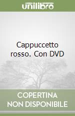 Cappuccetto rosso. Con DVD libro