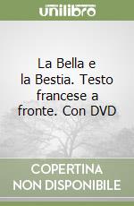 La Bella e la Bestia. Testo francese a fronte. Con DVD libro