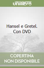 Hansel e Gretel. Con DVD libro