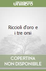 Riccioli d'oro e i tre orsi libro