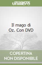 Il mago di Oz. Con DVD