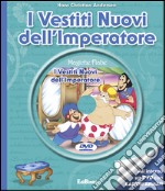 I vestiti dell'imperatore. Con DVD libro