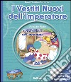 I vestiti dell'imperatore. Con DVD libro