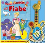 Suoni e colori delle fiabe. Ediz. illustrata. Con gadget libro