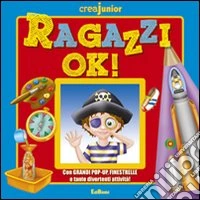Ragazzi ok! Ediz. illustrata