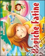 Magiche fatine. Ediz. illustrata libro