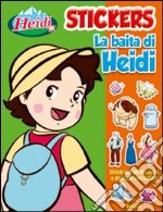 La baita di Heidi. Con adesivi libro