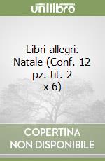 Libri allegri. Natale (Conf. 12 pz. tit. 2 x 6) libro