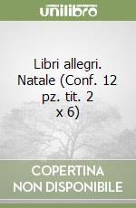 Libri allegri. Natale (Conf. 12 pz. tit. 2 x 6) libro