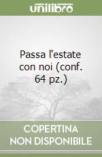 Passa l'estate con noi (conf. 64 pz.) libro