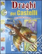 Draghi dei castelli. Ediz. illustrata libro