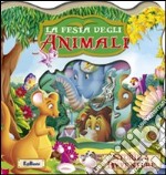 La festa degli animali. Storie & avventure. Ediz. illustrata libro