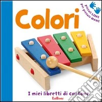 I colori. Ediz. illustrata