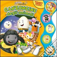 Canzoncine degli animali. Canta e ascolta. Ediz. illustrata libro
