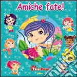 Amiche fate! Ediz. illustrata. Con 5 puzzle libro