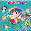 Amiche fate! Ediz. illustrata. Con 5 puzzle libro