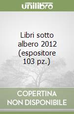 Libri sotto albero 2012 (espositore 103 pz.) libro