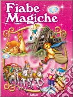 Fiabe magiche. Scrigno di fiabe. Ediz. illustrata libro