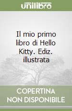 Il mio primo libro di Hello Kitty. Ediz. illustrata libro