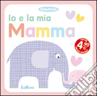 Io e la mia mamma
