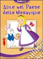 Alice nel paese delle meraviglie. Fiabemie. Ediz. illustrata libro