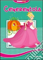 Cenerentola. Fiabemie. Ediz. illustrata libro