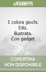 I colora giochi. Ediz. illustrata. Con gadget libro