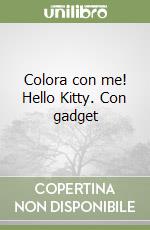 Colora con me! Hello Kitty. Con gadget libro