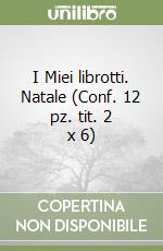 I Miei librotti. Natale (Conf. 12 pz. tit. 2 x 6) libro