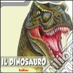 Il dinosauro. Animali selvaggi. Ediz. illustrata libro