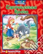 Cappuccetto Rosso. A spasso con i puzzle. Libro puzzle. Ediz. illustrata libro