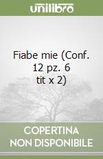 Fiabe mie (Conf. 12 pz. 6 tit x 2) libro