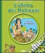 L'ultimo dei mohicani. Con DVD libro